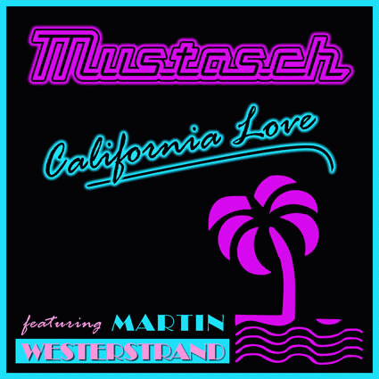 Mustasch : California Love